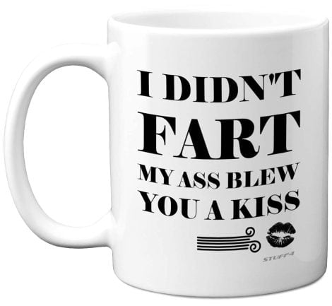 Festive Cup for Blokes  I Didn’t Release Gas, My Derrière Gave You a Smooch  Hilarious Mug for Partners, Spouse, Relatives  Humorous 11oz Mug