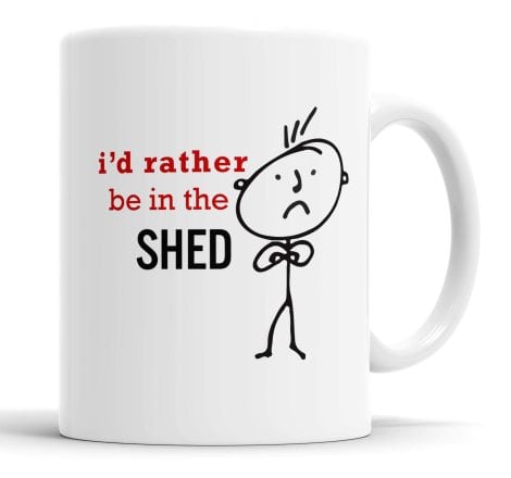 Faithful Prints Men’s “I’d Prefer to be in the Shed” Mug, a humorous ceramic gift for dads and friends.