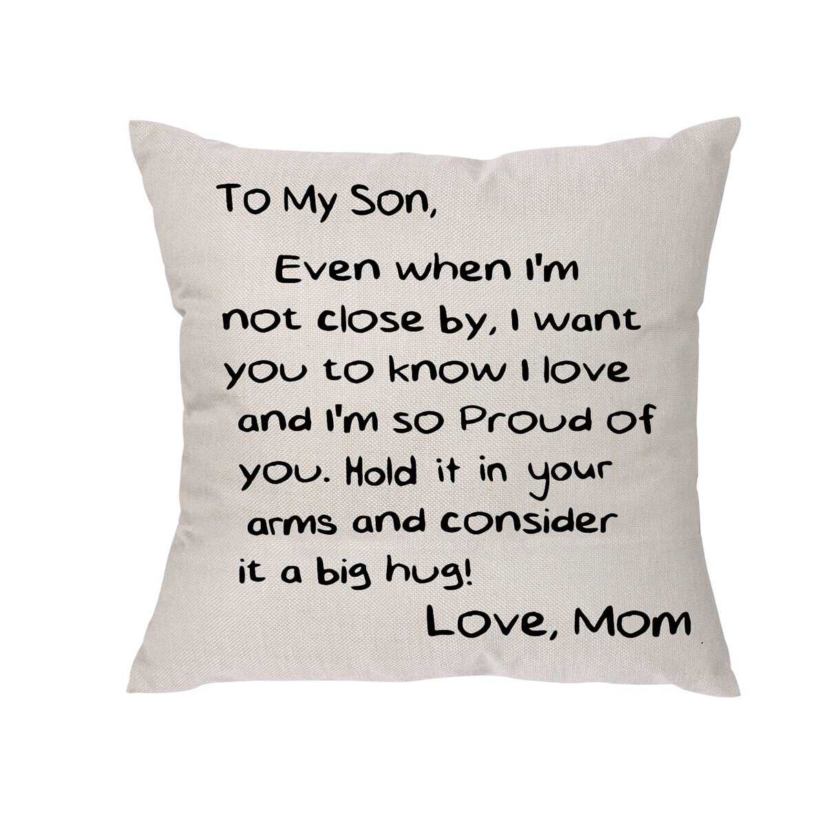 Krifton Son Gift From Parents,Even When I'm Not Close by I Want You to Konw I Love and I Am So Proud Of You-Reminder Gift for Men Teen Boys Throw Pillow Cover Cushion Cover (son gift from mom)